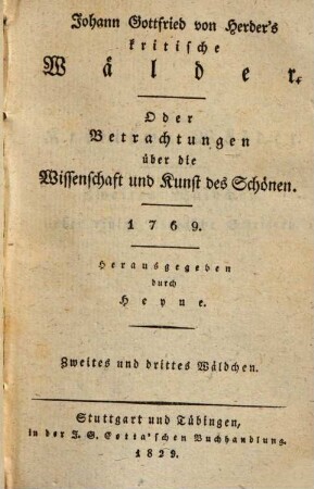 Johann Gottfried von Herder's kritische Wälder oder Betrachtungen über die Wissenschaft und Kunst des Schönen : 1769. 2/3