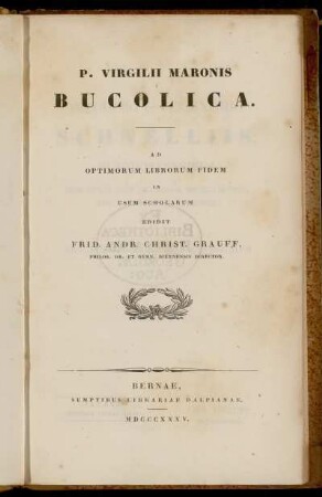 P. Virgilii Moronis Bucolica : Ad Optimorum Librorum Fidem In Uaum Scholarum