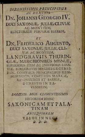 Serenissimis ... Dn. Johanni Georgio IV. Duci Saxoniae ... Et Dn. Friderico Augusto, Duci Saxoniae ...