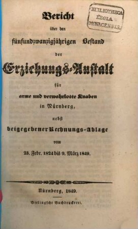 Bericht über die Erziehungs-Anstalt für Arme und Verwahrloste Knaben in Nürnberg. 25. 1849