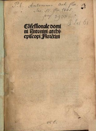 Co[n]fessionale domini Antonini archiepiscopi Flore[n]tini