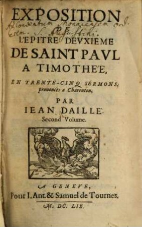 Exposition De La ... Epitre De L'Apotre Saint Pavl A Timothée : ... prononcès à Charenton, 2. Exposition De L'Epitre Devxieme ... : En Trente-Cinq Sermons ...