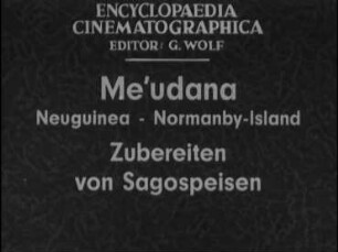 Me'udana (Neuguinea, Normanby-Island) - Zubereiten von Sagospeisen