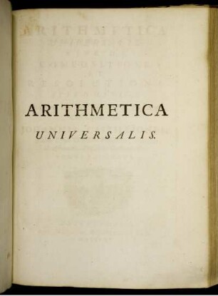 Tomus 2: Arithmetica Universalis. Tomus Secundus