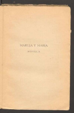 Maruja y María : Novela