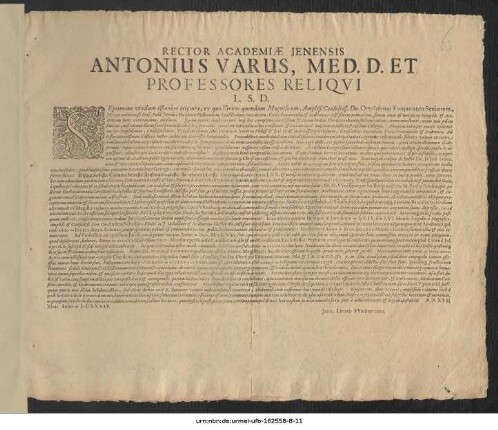 Rector Academiae Ienensis Antonius Varus, Med. D. Et Professores Reliqui L.S.D. : Septimanae vixdum effluxere triginta ... P.P. XVII. Xbris Anno MDCXXXIV.