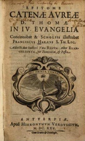 Epitome Catenae Avreae D. Thomae In IV. Evangelia : Adiecti duo Indices ...