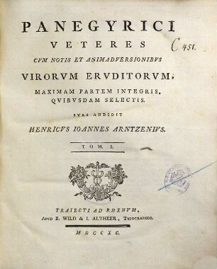 Panegyrici Veteres : Cvm Notis Et Animadversionibvs Virorvm Ervditorvm, Maximam Partem Integris, Qvibvsdam Selectis, 1