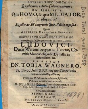 Diascepsis Theologica Quaestionum Anti-Calvinianarum, An Christus Qua Homo, & qua Mediator, sit adorandus? : Szydlovio, et imprimis Gisb. Voëtio opposita