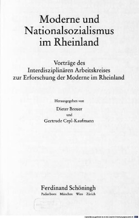 Moderne und Nationalsozialismus im Rheinland : Vorträge des Interdisziplinären Arbeitskreises zur Erforschung der Moderne im Rheinland
