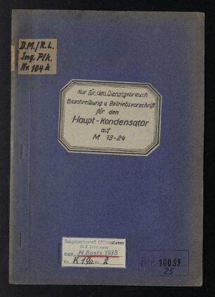 Beschreibung und Betriebsvorschrift für den Haupt-Kondensator auf "M 13"-"M 24"