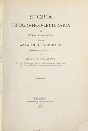 Storia tipografico-letteraria del secolo XVI in Sicilia : con un càtalogo ragionato delle ed. in essa citate