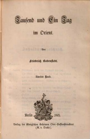 Friedrich Bodenstedt's gesammelte Schriften : Gesammt-Ausgabe in zwölf Bänden. 2. Tausend und ein Tag im Orient ; Bd. 2. - 1865. - XI, 220 S.