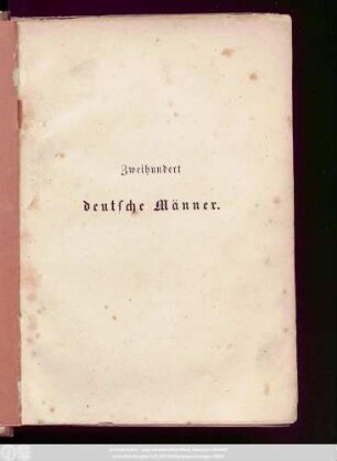 Zweihundert Bildnisse und Lebensbeschreibungen berühmter deutscher Männer