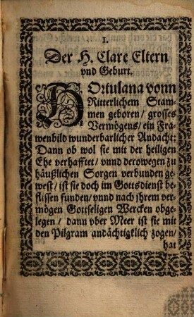 Das Leben Der heyligen Jungkfrawe[n] Clarae der Ersten, so auß Seraphischem Beruff, Gott ... gedienet, vnd wegen deß heiligen Wandels vnnd grossen Wunderwercken ... billich von allen gelobt vnd verehrt wirdt