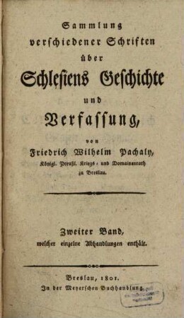 Sammlung verschiedner Schriften über Schlesiens Geschichte und Verfassung, 2. Welcher einzelne Abhandlungen enthält