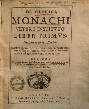 De Clerici Monachi vetere instituto : Liber primus, distinctus in tres partes