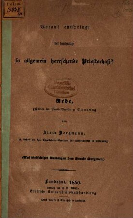 Woraus entspringt der heutzutage so allgemein herrschende Priesterhaß?