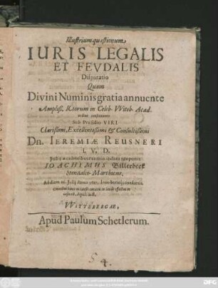 Illustrium quaestionum Iuris Legalis Et Feudalis Disputatio