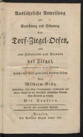Ausführliche Anweisung zur Einrichtung und Erbauung der Torf-Ziegel-Oefen, und zum Zubereiten und Brennen der Ziegel, insbesondere derjenigen, welche mit Torf gebrannt werden sollen