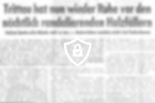 Trittau hat nun wieder Ruhe vor [Name maskiert] randalierenden Holzfällern