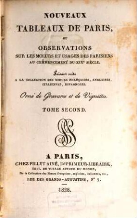 Nouveaux tableaux de Paris, ou observations sur les moeurs et usages des Parisiens au commencement du XIX. siècle : faisant suite à la collection des moeurs françaises, anglaises, italiennes, espagnoles, 2