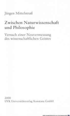 Zwischen Naturwissenschaft und Philosophie : Versuch einer Neuvermessung des wissenschaftlichen Geistes ; [Rede, am 24. März 1999 auf der Frühjahrstagung Festkörperphysik der Deutschen Physikalischen Gesellschaft in Münster gehalten]