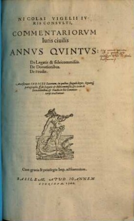 Nicolai Vigelii commentariorum iuris civilis annus .... 5., Iuris civilis de legatis & fidei commissis methodus dialectica