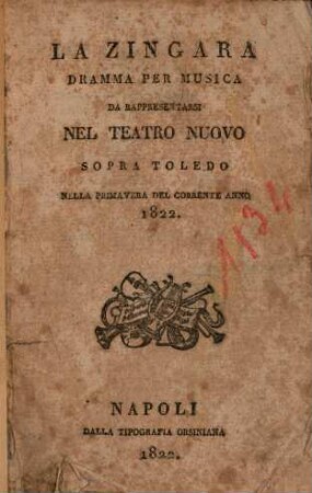 La Zingara : Dramma per musica da rappresentarsi nel Teatro Nuovo sopra Toledo nella primavera del corrente anno 1822