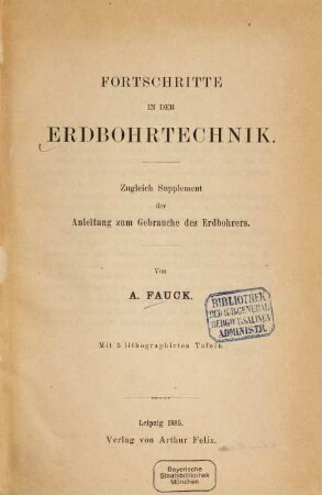 Fortschritte in der Erdbohrtechnik : zugleich Supplement der "Anleitung zum Gebrauche des Erdbohrers"