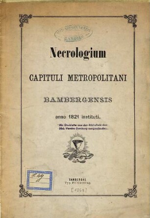 Necrologium Capituli Metropolitani Bambergensis, anno 1821 instituti