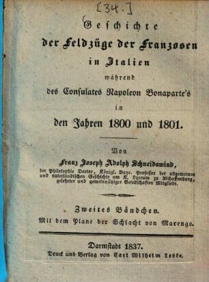 Geschichte der Feldzüge der Franzosen in Italien während des Consulates Napoleon Bonaparte's in den Jahren 1800 und 1801, 2 : Mit dem Plane der Schlacht von Marengo