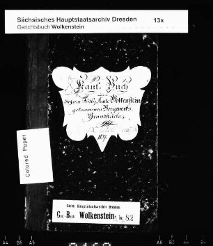 Kaufbuch über die vom Bergamt Annaberg an das Amt Wolkenstein übertragenen Bergwerksgrundstücke