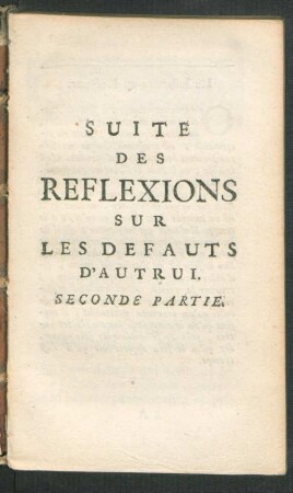 2: Reflexions Sur Les Defauts D'Autrui : Divisées en deux Parties