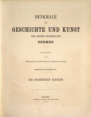 Denkmale der Geschichte und Kunst der freien Hansestadt Bremen. 3, Die Bremischen Kirchen