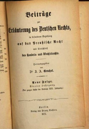 Beiträge zur Erläuterung des deutschen Rechts. 19 = N.F. Jg. 4. 1875