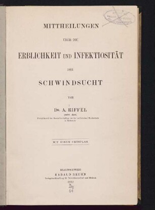 Mittheilungen über die Erblichkeit und Infektiosität der Schwindsucht