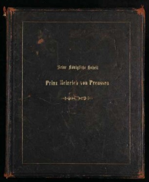 Gästebuch Seiner Kaiserlichen Hoheit Prinz Heinrich von Preußen