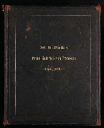 Gästebuch Seiner Kaiserlichen Hoheit  Prinz Heinrich von Preußen