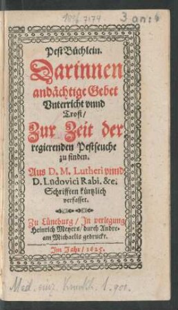 PestBüchlein : Darinnen andächtige Gebet Unterricht unnd Trost/ Zur Zeit der regierenden Pestseuche zu finden