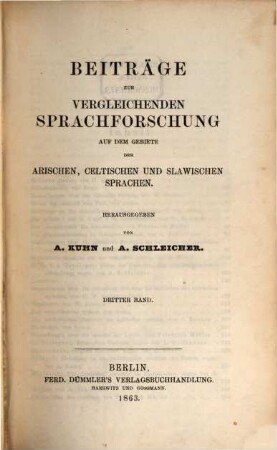 Beiträge zur vergleichenden Sprachforschung auf dem Gebiete der arischen, celtischen und slawischen Sprachen. 3. 1863