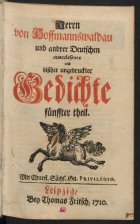Theil 5: Herrn von Hoffmannswaldau und andrer Deutschen auserlesener und bißher ungedruckter Gedichte ... theil