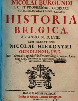 Nicolai Burgundi ... Historia Belgica : ab anno M. D. LVIII.