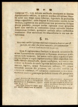 §. 21. Vera ratio tutelae legitimae maternae Germanico-Danicae non est succesio, nec amor seu pietas naturalis; sed condominium Iuris Germanico-Danici.