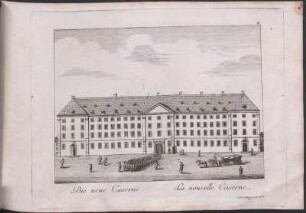 Die neue Caserne = La nouvelle caserne