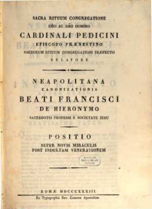 Neapolitana canonizationis beati Francisci de Hieronymo sacerdotis professi e Societate Jesu, [1]. Positio super novis miraculis post indultam venerationem