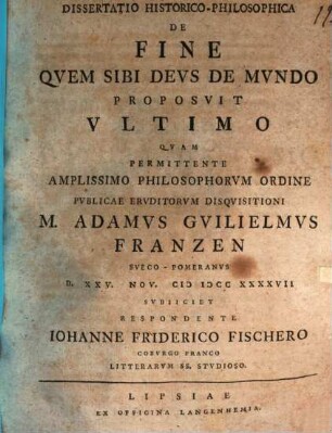 Dissertatio historica-philosophica de fine qvem sibi Devs de mvndo proposvit vltimo