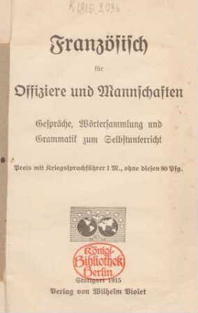 Französisch für Offiziere und Mannschaften : Gespräche, Wörtersammlung und Grammatik zum Selbstunterricht
