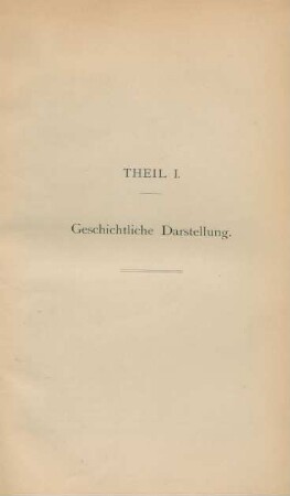 Theil I. Geschichtliche Darstellung.
