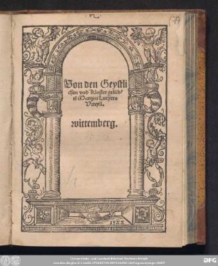 Von den Geystli||chen vnd Kloster gelüb=||tẽ Martini Luthers || Vrteyll.|| wittemberg.|| (Vnd ist verdeütscht durch ... || Jost Jona Probst zů Wittemberg.||)